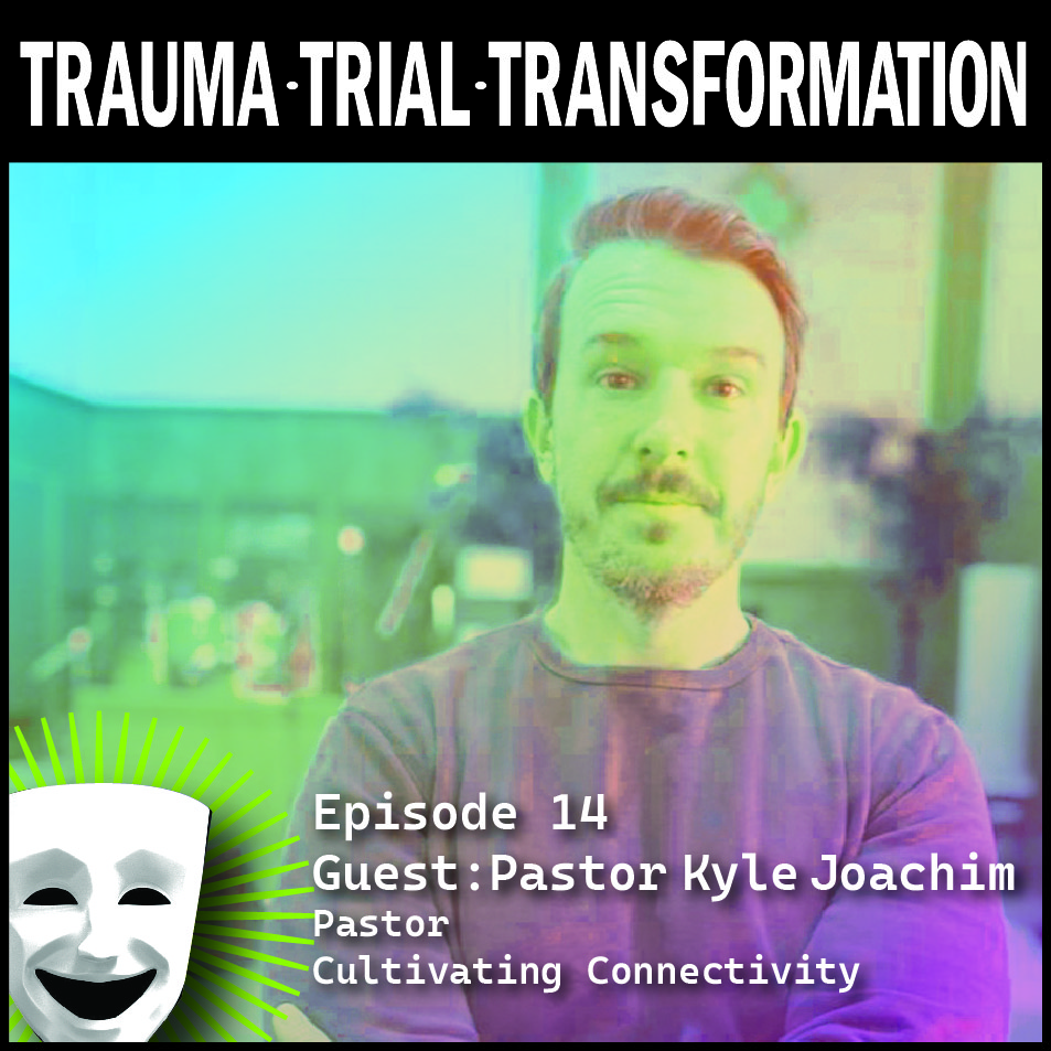 Podcast Trauma Trial Transformation marketing kyle