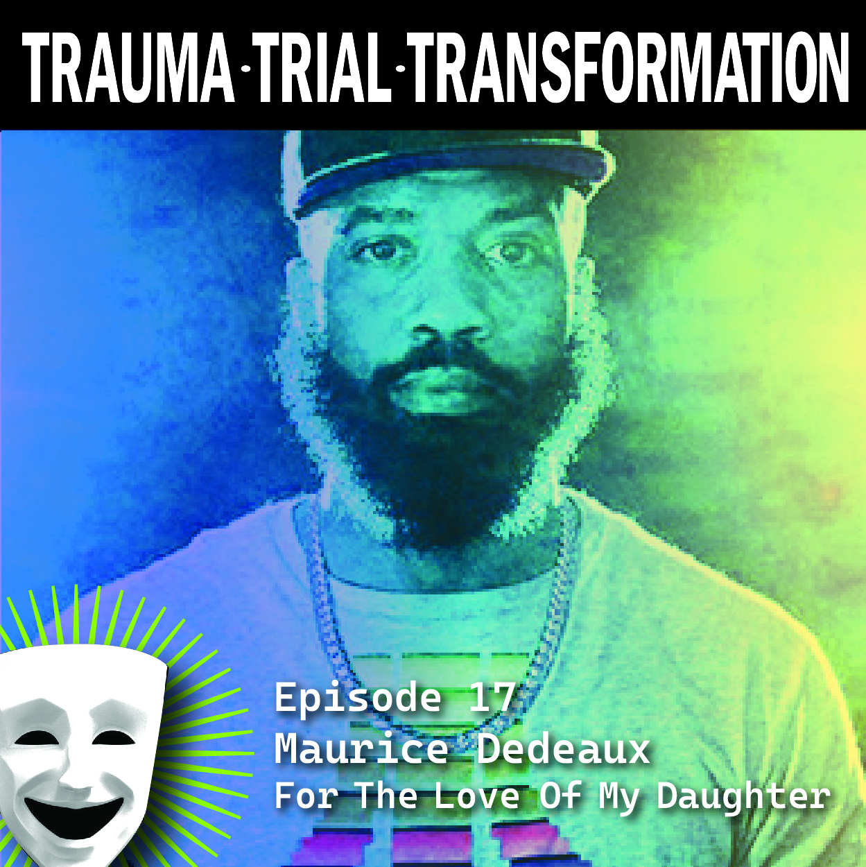 Podcast Trauma Trial Transformation marketing maurice